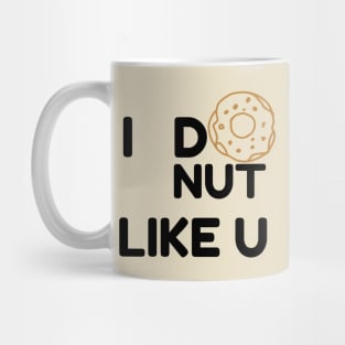 I Donut Like You Mug